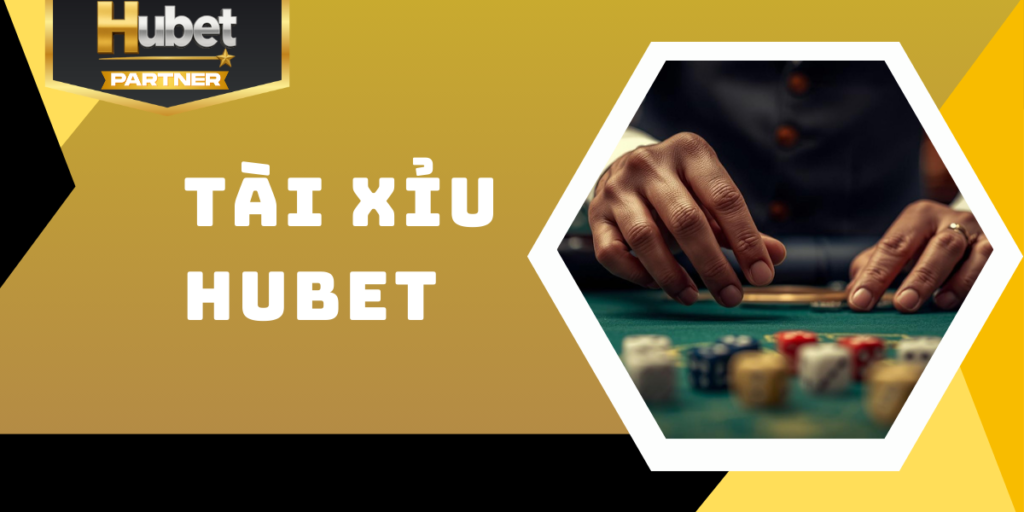 Tài Xỉu Hubet - Hướng dẫn và chiến lược thông minh để thắng